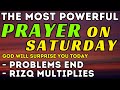 POWERFUL DUA ON SATURDAY - THIS DUA WILL BE SOLVE ALL YOUR PROBLEMS, DUA FOR RIZQ, DUA FOR BLESSINGS