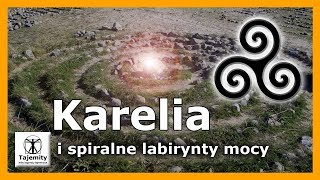 Karelia i spiralne labirynty mocy