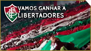CHEGOU A HORA, VAMOS GANHAR A LIBERTADORES ♪ - Fluminense