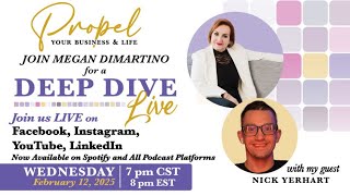 Join Megan DiMartino for the Propel Deep Dive with guest, Nick Yerhart