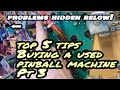 Buying a used pinball machine -Ep3.  Top 5 tips for new buyers!