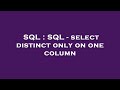 SQL : SQL - select distinct only on one column
