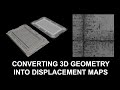 Converting 3D Geometry Into Displacement Maps