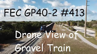 DRONE VIEW: FEC GP40-2 #413 Leads a Gravel Train in Jupiter, Florida