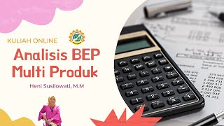 AKUNTANSI MANAJEMEN 20.4, Kuliah Online, P.11 Analisis BEP Multi Produk