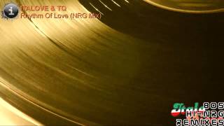 ITALOVE & TQ - Rhythm Of Love (2013) NRG MIX HD