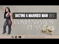 DATING A MARRIED MAN 101 The Compensation Plan I Getting What You Want From Him I THEOXPERIENCE