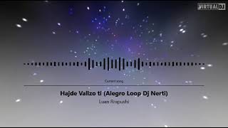 Luan Rrapushi-Hajde Vallzo ti (Alegro Loop Dj Nerti)