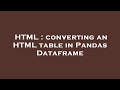 HTML : converting an HTML table in Pandas Dataframe