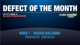Defect of the Month with Bob Willis - Solder Balloons