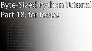 Byte-Sized Python Tutorial Part 18: for loops