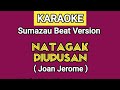 KARAOKE | NATAGAK PIUPUSAN - JOAN JEROME |  SUMAZAU BEAT VERSION (Lirik Lagu Ada Di Deskripsi)