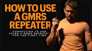 How To Use GMRS Repeater - How To Program Your GMRS Radio To Use A GMRS Repeater - GMRS For Dummies