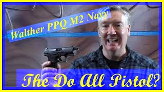 Walther PPQ M2 Navy - The do all gun?