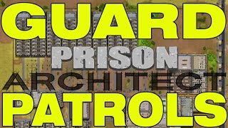 Prison Architect - How To Setup Guard Patrols