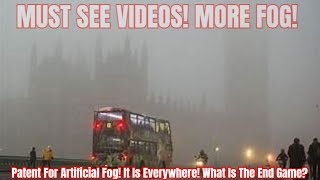 Patent For Artificial Fog! It Is Everywhere! What Is The End Game?