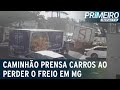 Caminhão perde freio e prensa carros em rua de MG | Primeiro Impacto (22/08/2022)