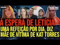 CASO KAT TORRES EXCLUSIVO -ENTREVISTA COM PAIS DE LETÍCIA MAIA