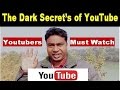 The Dark Secret's of Youtube !! Every Youtuber must Watch !! The Dark Secret's of Youtube !! Every Youtuber must Watch !!