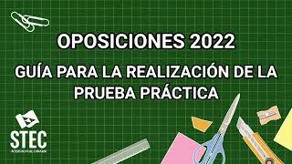 OPOSICIONES 2022: Guía realización Prueba Práctica