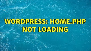 Wordpress: home.php not loading