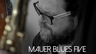 MAUER BLUES FIVE – SUMMER 2022