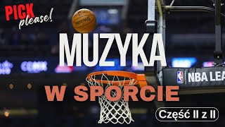 Odc. #71 W świecie sportu gra... MUZYKA!!! (część II z II)