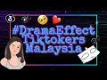 #TIKTOK | DRAMA EFFECT TIKTOKERS MALAYSIA! | #DramaEffect