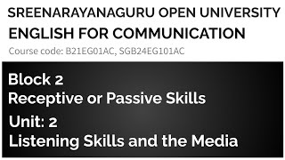 LISTENING SKILLS AND THE MEDIA | ENGLISH FOR COMMUNICATION | Block 2, Unit 2 | SEM 1,  SEM 3 | SGOU