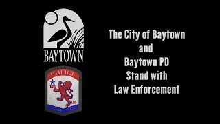 Baytown PD Stands with Law Enforcement