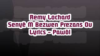 Remy Lochard - Senyè M Bezwen Prezans Ou Lyrics (Pawòl)