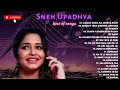 Best OF Sneh Upadhya Songs - New Hindi Songs 2023 - Sneh Upadhya Song Collections