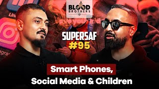 SuperSaf | Smart Phones, Social Media & Children | BB #95