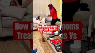 How Mexican moms treat their sons versus their daughters #ezbombs #mexicanmoms