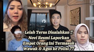 GAK KUAT TERUS DISALAHKAN !! NOVI RESMI LAPORKAN EMPAT ORANG INI TERMASUK WAWAK & AGUS ??