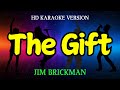 The Gift - JIM BRICKMAN KARAOKE