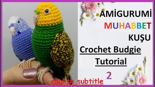 AMİGURUMİ MUHABBET KUŞU / AMİGURUMİ BİRD /AMİGURUMİ BUDGİE FREE PATTERN/ PART 2