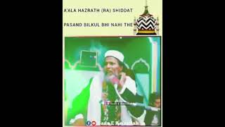 kya Aala Hazrath Shiddat Pasand The...by Azizullah Qadri Sahab