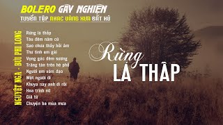 Bolero Gây Nghiện l Quán Cafe Thư Giãn ❖ RỪNG LÁ THẤP ❖ Nguyệt Nga, Bùi Phi Long