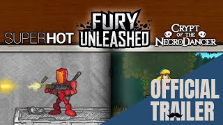 Fury Unleashed Crypt of the NecroDancer & SUPERHOT Trailer | Switch, PS5, PS4, Xbox Series & One, PC