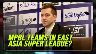 Will we see MPBL teams in the EASL soon? | ABS-CBN News