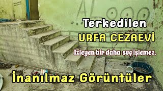 Urfa Cezaevi ve geriye kalanlar. İnanılmaz görüntüler.