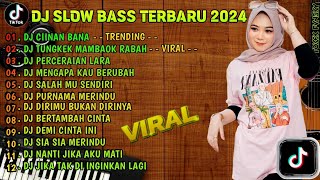 DJ SLOW FULL BASS TERBARU 2024 🌾DJ CIINAN BANA • DJ TUNGKEK MAMBAOK RABAH • VIRAL