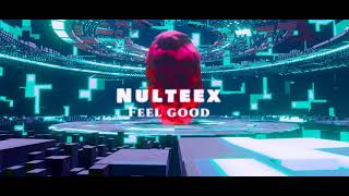 Nulteex - Feel Good | FBM