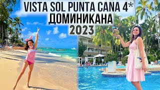 Vista Sol Punta Cana 4* / Обзор отдыха / Плюсы и минусы отеля/Сколько стоит Доминикана 2023😕