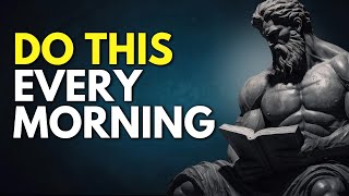 11 THINGS You SHOULD do every MORNING (Stoic Morning Routine) | Stoicism