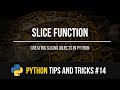 Slice Function - Python Tips and Tricks #14