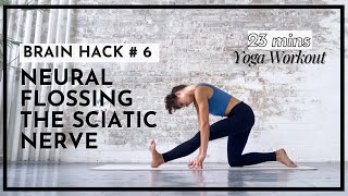 Neural Flossing the Sciatic Nerve • Yoga Class • Brain Hack #6 • 23 mins