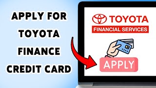 How To Apply For Toyota Finance Credit Card | Get The Access To Toyota Credits 2025