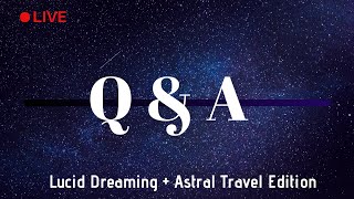 Lucid Dreaming/Astral Travel Q&A - FB LIVE
